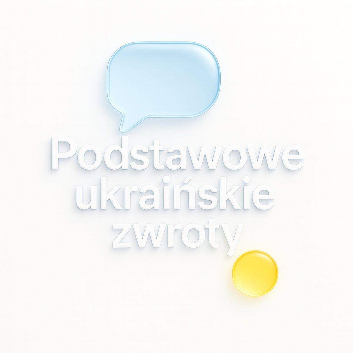 Grafika zachęcająca do nauki języka ukraińskiego. Zawiera napis - Podstawowe ukraińskie zwroty. Styl nowoczesny, minimalistyczny